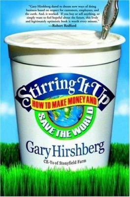 Stirring It Up: How to Make Money and Save the World